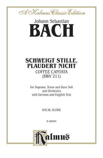 Cantata No. 211 -- Schweigt stille, plaudert nicht (Be Still, Stop Chattering) - "Coffee Cantata" Cover Image
