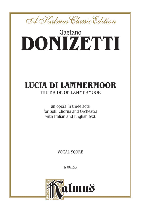 Lucia di Lammermoor (The Bride of Lammermoor), An Opera in Three Acts Cover Image