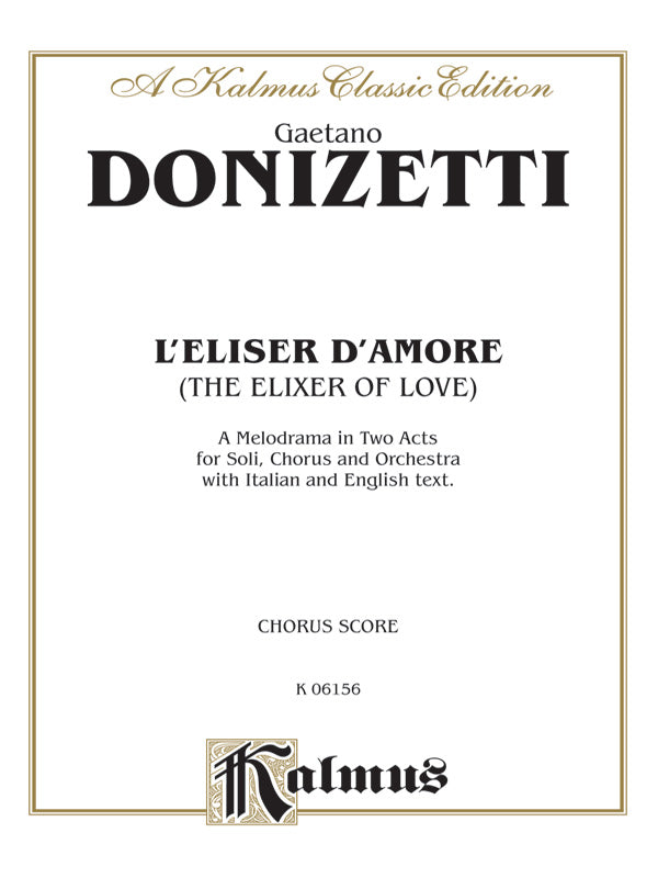 L'Elisir D'Amore (The Elixir of Love), A Melodrama (Opera) in Two Acts Cover Image