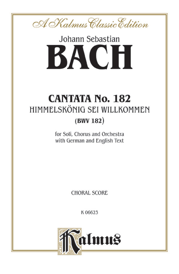 Cantata No. 182 -- Himmelskönig, sei willkommen (King of Heaven, Welcome) Cover Image
