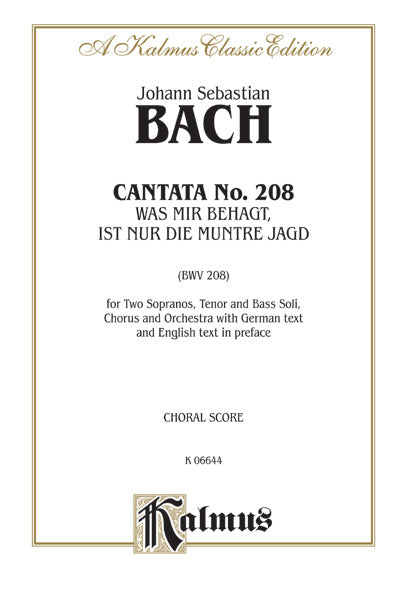 Cantata No. 208 -- Was mir behagt, ist nur die muntre Jagd (The Lively Hunt Is All My Heart's Desire) Cover Image