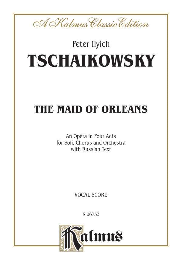 The Maid of Orleans, An Opera in Four Acts Cover Image