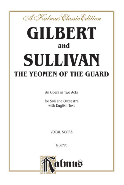 The Yeomen of the Guard, An Opera in Two Acts Cover Image