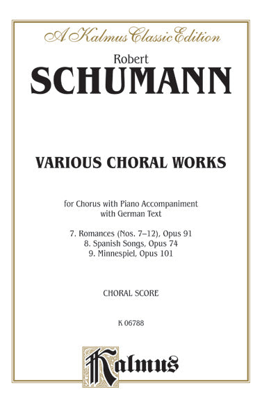 Various Choral Works--Romances, Opus 91, Nos. 7-12; Spanish Songs, Opus 74; Minnespiel, Opus 101 Cover Image