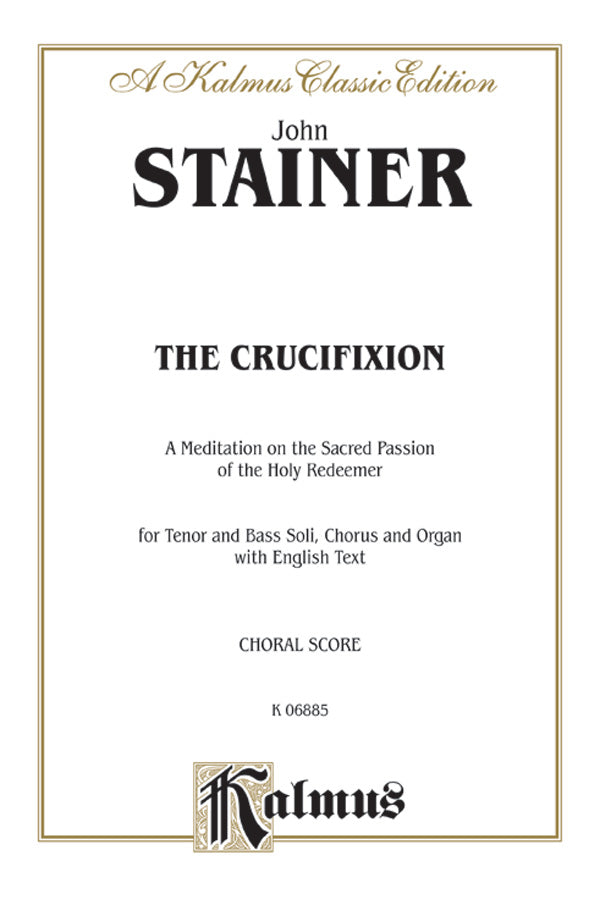 The Crucifixion -- A Meditation on the Sacred Passion of the Holy Redeemer Cover Image