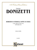 Roberto Devereux, ossia Il conte di Essex (Robert Devereux, or the Earl of Essex), A Lyric Opera in Three Acts Cover Image