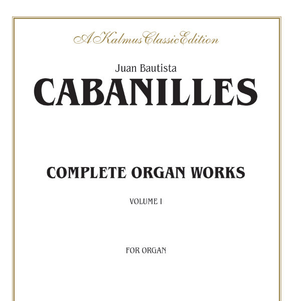 Cabanilles: Complete Organ Works, Volume I Sheet Music Preview