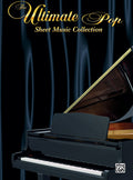 The Ultimate Pop Sheet Music Collection  Cover Image