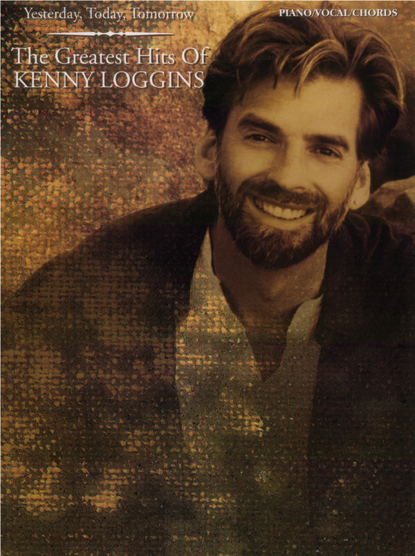 Yesterday, Today, Tomorrow: The Greatest Hits of Kenny Loggins Cover Image