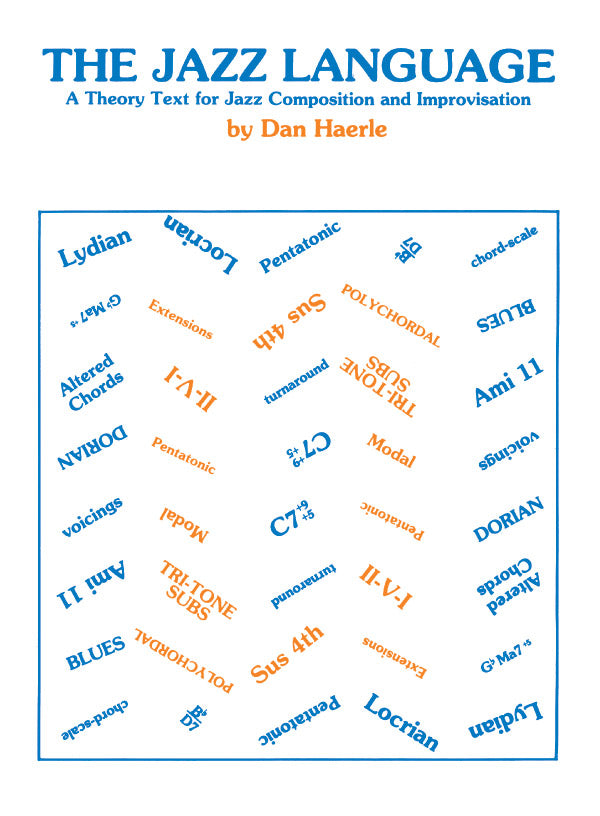 The Jazz Language: A Theory Text for Jazz Composition and Improvisation Cover Image