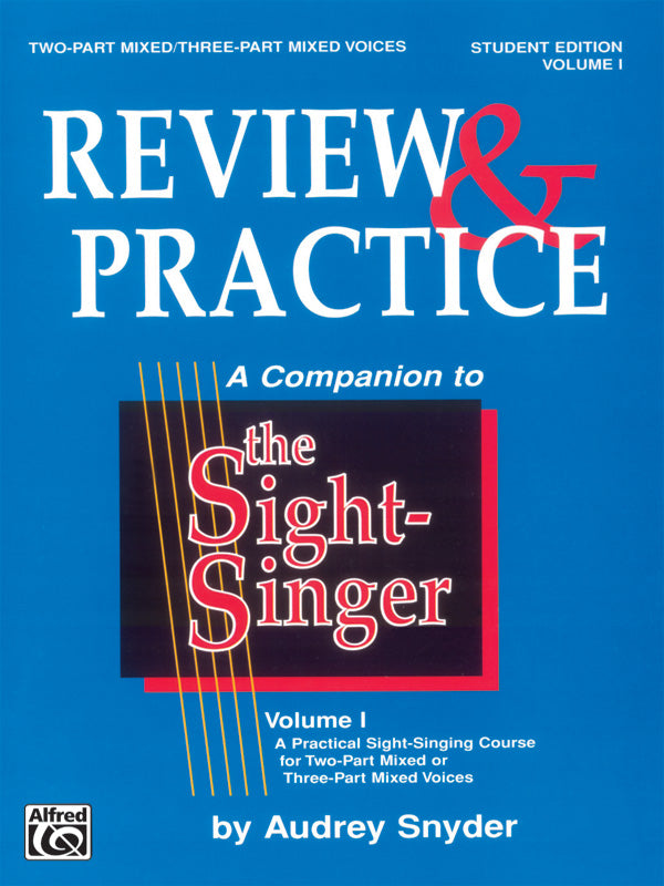 The Sight-Singer: Review & Practice for Two-Part Mixed/Three-Part Mixed Voices [correlates to Volume I] Cover Image