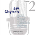 Jay Clayton's Jazz Vocal Practice Series, Volume 2 Cover Image