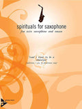Spirituals for Saxophone: Lord I Want to Be a Christian Cover Image