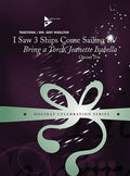 I Saw Three Ships Come Sailing In / Bring a Torch, Jeanette Isabella Cover Image