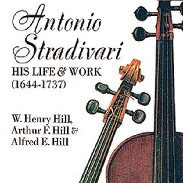 Antonio Stradivari: His Life and Work Cover Image