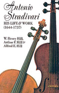 Antonio Stradivari: His Life and Work Cover Image