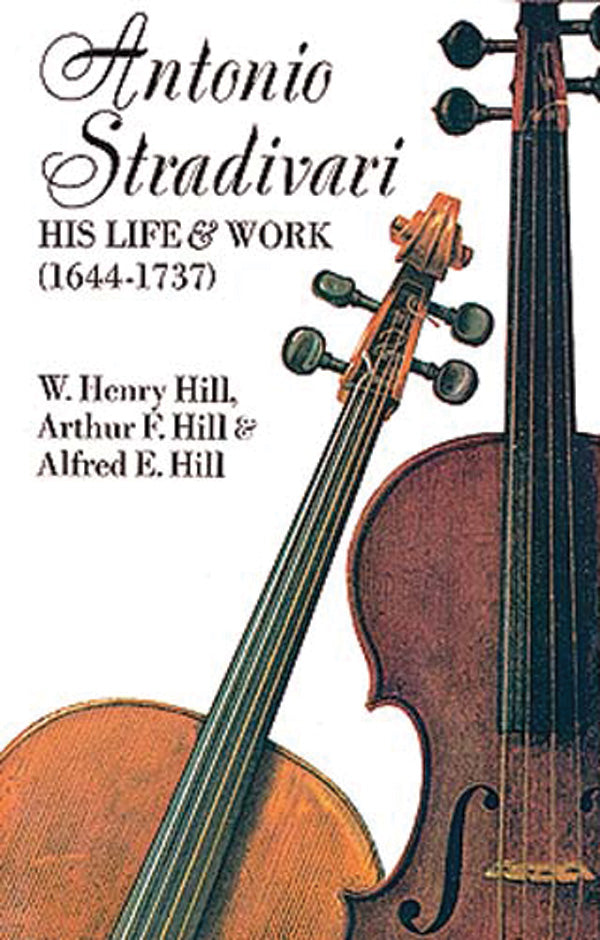 Antonio Stradivari: His Life and Work Cover Image