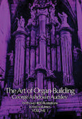 The Art of Organ Building, Volume 1 Cover Image