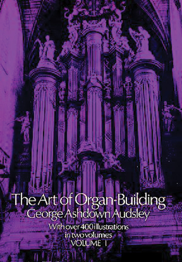 The Art of Organ Building, Volume 1 Cover Image