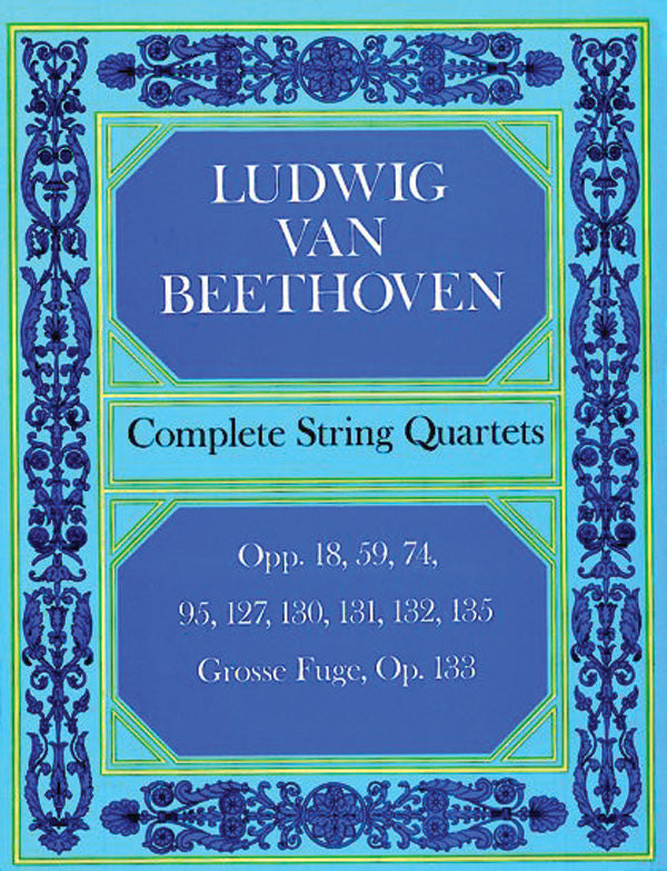 Complete String Quartets: Opp.18, 59, 74, 95, 127, 130, 131, 135, Grosse Fugue Op. 133 Cover Image