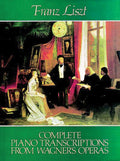 Complete Piano Transcriptions from Wagner's Operas Cover Image