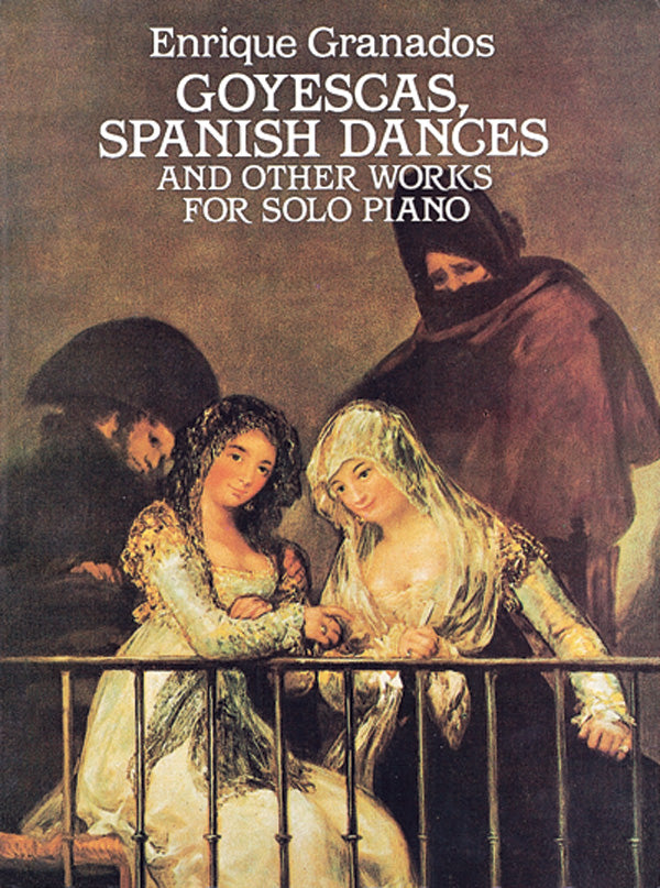 Goyescas, Spanish Dances and Other Works for Solo Piano Cover Image