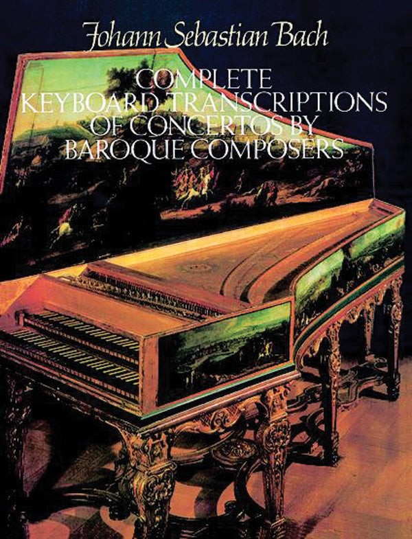 Complete Keyboard Transcriptions of Concertos by Baroque Composers Cover Image