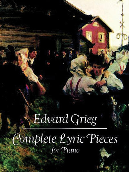 Complete Lyric Pieces for Piano: Piano Book | Edvard Grieg | Sheet