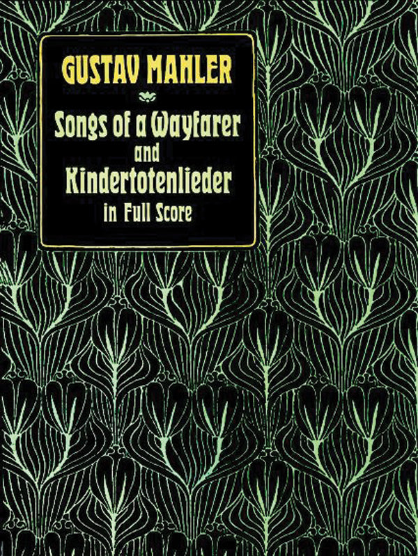 Songs of a Wayfarer and Kindertotenlieder in Full Score Cover Image