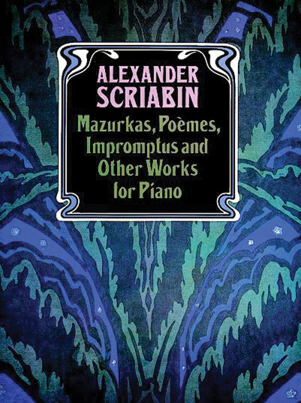 Mazurkas, Poemes, Impromptus and Other Pieces for Piano Cover Image