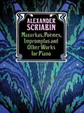 Mazurkas, Poemes, Impromptus and Other Pieces for Piano Cover Image