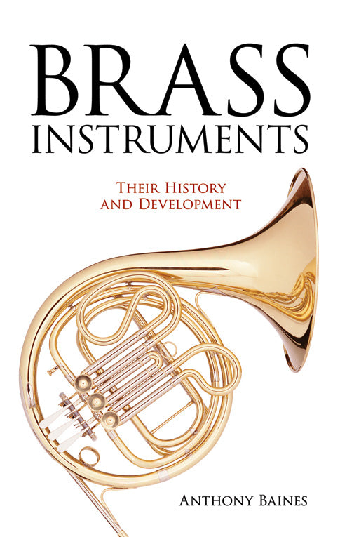 Brass Instruments: Their History and Development Cover Image