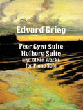 Peer Gynt Suite, Holberg Suite, and Other Works for Piano Solo Cover Image