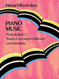 Piano Music: "Prole Do Bebê" Vol. 1, "Danças Características Africanas" and Other Works Cover Image