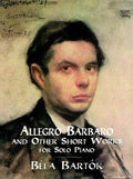 Allegro Barbaro and Other Short Works for Solo Piano Cover Image