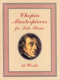 Chopin Masterpieces for Solo Piano: 46 Works Cover Image