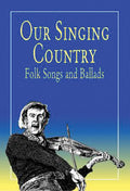 Our Singing Country: Folk Songs and Ballads Cover Image