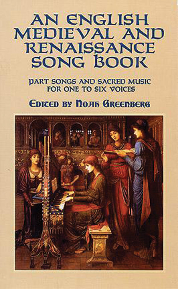 An English Medieval and Renaissance Song Book: Part Songs and Sacred Music for One to Six Voices Cover Image