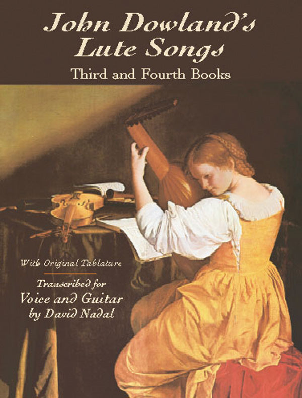 John Dowland's Lute Songs: Third and Fourth Books with Original Tablature Cover Image