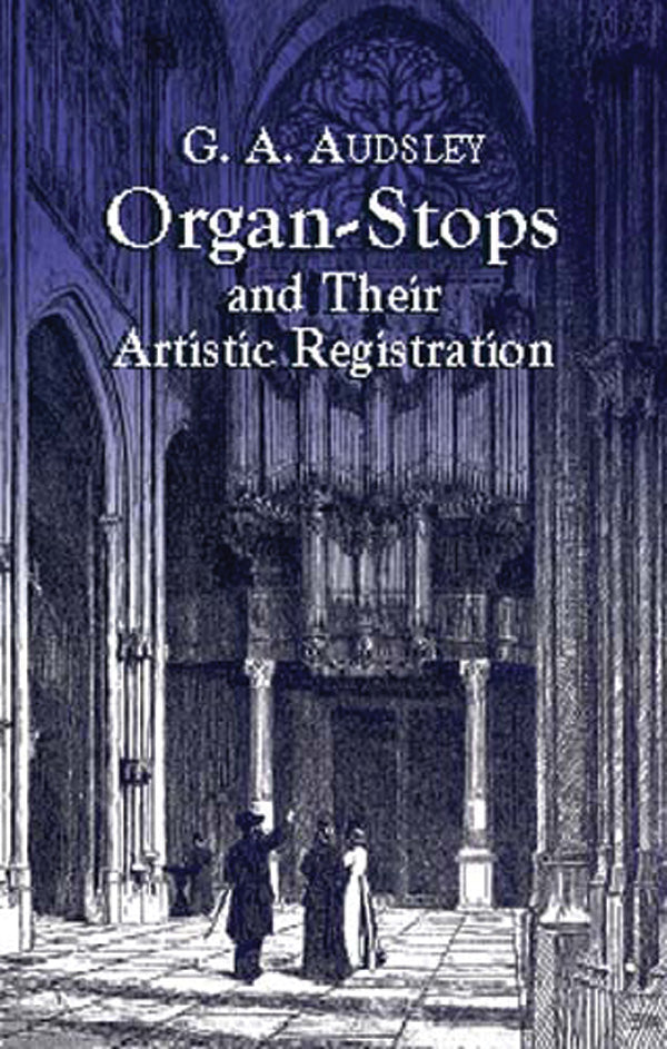Organ Stops and Their Artistic Registration Cover Image