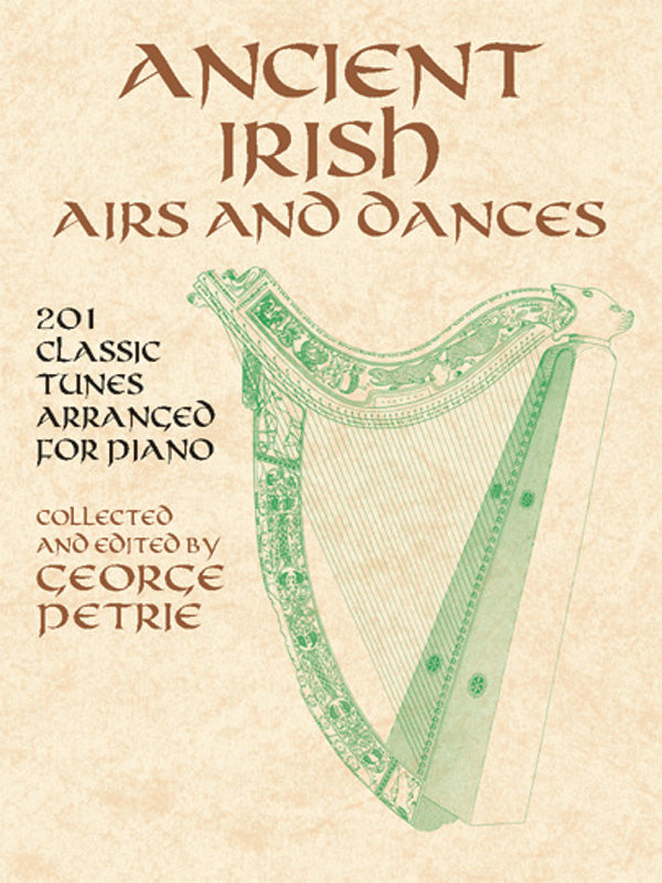 Ancient Irish Airs and Dances: 201 Classic Tunes Arranged for Piano Cover Image