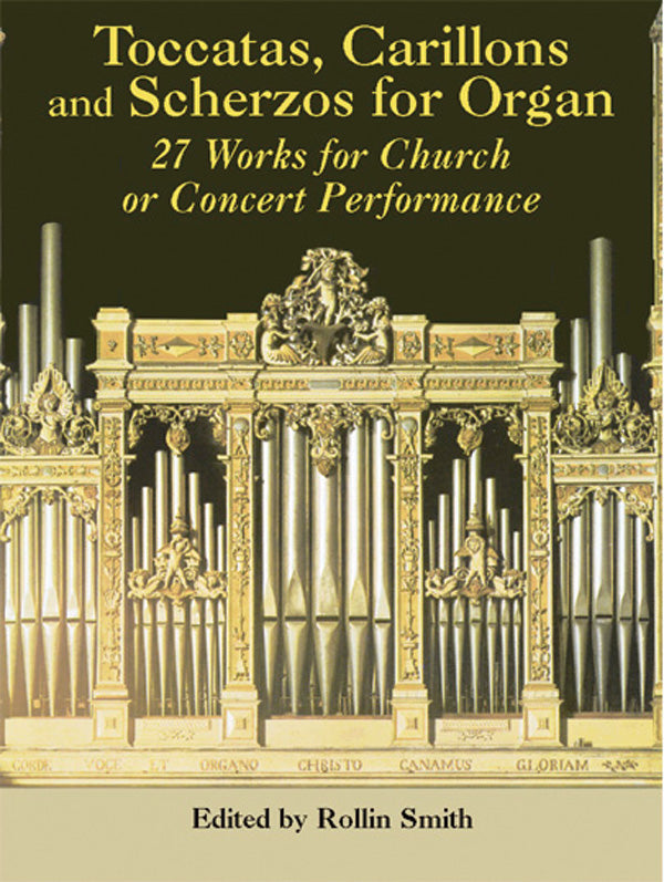 Toccatas, Carillons and Scherzos for Organ: 27 Works for Church or Concert Performance Cover Image