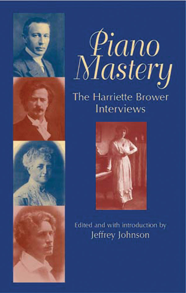 Piano Mastery: Talks with Paderewski, Hofmann, and Others Cover Image