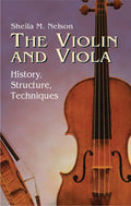 The Violin and Viola: History, Structure, Techniques Cover Image