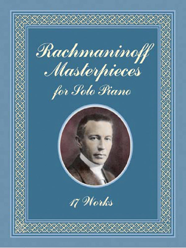 Rachmaninoff Masterpieces for Solo Piano: 17 Works Cover Image