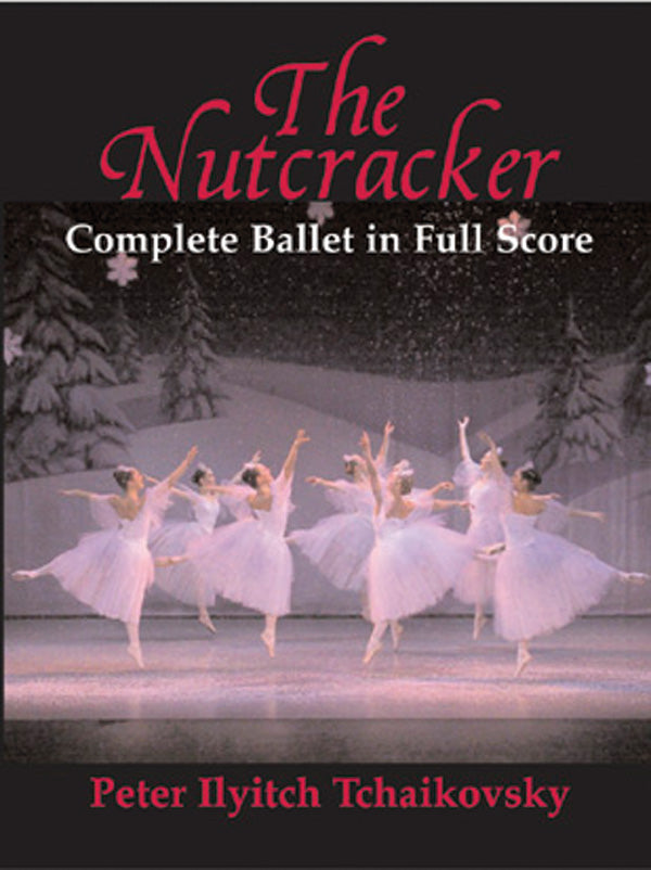 The Nutcracker: Complete Ballet in Full Score Cover Image