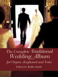 The Complete Traditional Wedding Album: for Organ, Keyboard and Voice Cover Image