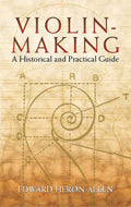 Violin-Making: A Historical and Practical Guide Cover Image