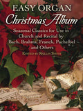 Easy Organ Christmas Album: Seasonal Classics for Use in Church and Recital by Bach, Brahms, Franck, Pachelbel and Others Cover Image
