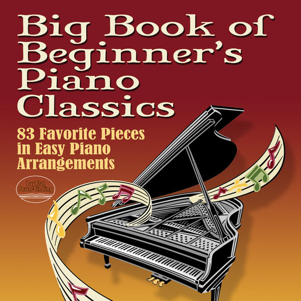 Big Book of Beginner's Piano Classics: 83 Favorite Pieces in Easy Piano Arrangements with Downloadable MP3s Cover Image